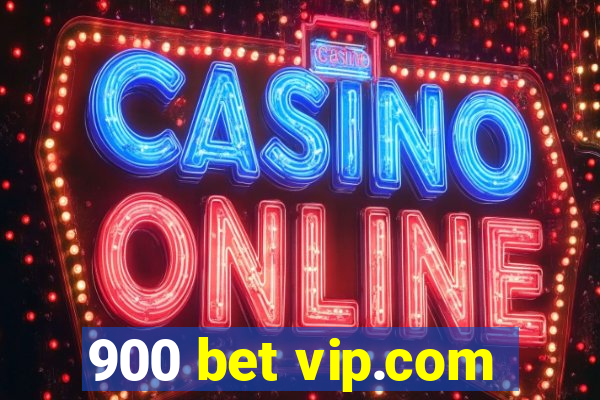 900 bet vip.com